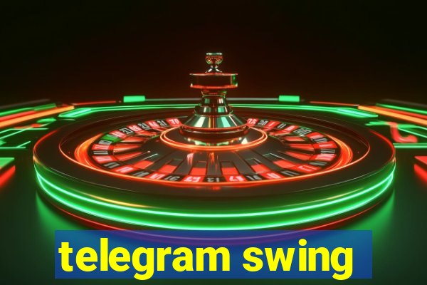 telegram swing